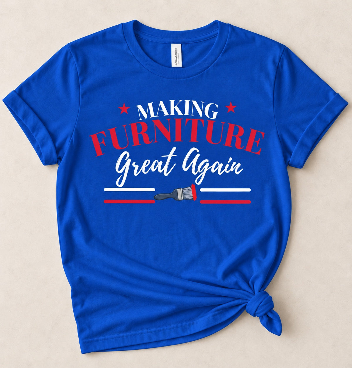 Blue Making Furniture Great Again Tee