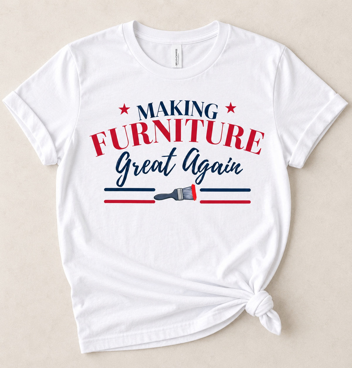 White Making Furniture Great Again Tee